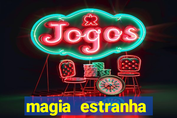 magia estranha filme completo dublado